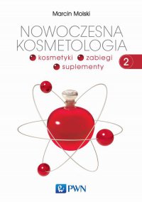Nowoczesna kosmetologia. Tom 2 - Marcin Molski - ebook