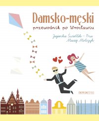 Damsko-męski przewodnik po Wrocławiu - Maciej Molczyk - ebook