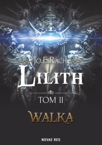 Lilith. Tom II - Walka - Jo.E. Rach. - ebook