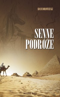 Senne podróże - Adam Borowiecki - ebook