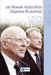 Jan Nowak Jeziorański, Zbigniew Brzeziński. Listy 1959-2003 - Opracowanie zbiorowe - ebook