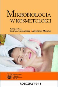 Mikrobiologia w kosmetologii. Rozdział 10-11 - Eugenia Gospodarek - ebook
