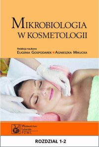 Mikrobiologia w kosmetologii. Roz﻿﻿﻿dział 1-2 - Eugenia Gospodarek - ebook