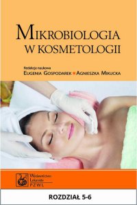 Mikrobiologia w kosmetologii. Rozdział 5-6 - Eugenia Gospodarek - ebook