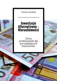 Inwestycje alternatywne — Nieruchomości - Tomasz Ksobiak - ebook