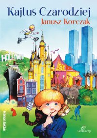 Kajtuś Czarodziej - Janusz Korczak - ebook