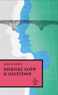 Dziesięć słów o Ojczyźnie - Ołeksij Czupa - ebook