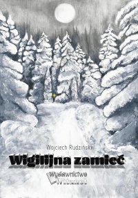 Wigilijna zamieć - Wojciech Rudziński - ebook