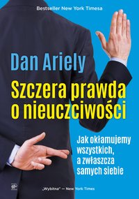 Szczera prawda o nieuczciwości - Dan Ariely - ebook