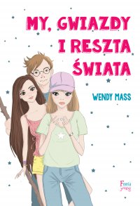 My, gwiazdy i reszta świata - Wendy Mass - ebook