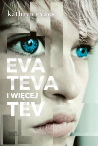 Eva, Teva i więcej Tev - Kathryn Evans - ebook