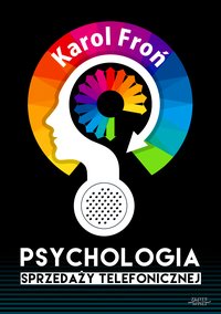 Psychologia sprzedaży telefonicznej - Karol Froń - ebook