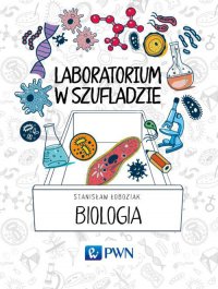 Laboratorium w szufladzie Biologia - Stanisław Łoboziak - ebook