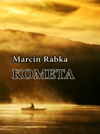 Kometa - Marcin Rabka - ebook