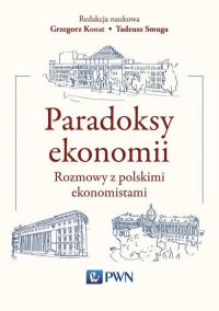Paradoksy ekonomii. Rozmowy z polskimi ekonomistami - Tadeusz Smuga - ebook