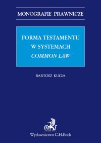 Forma testamentu w systemach common law - Bartosz Kucia - ebook