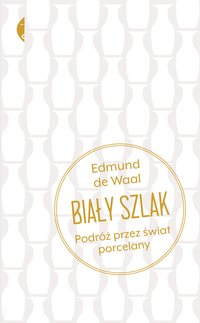 Biały szlak - Edmund de Waal - ebook