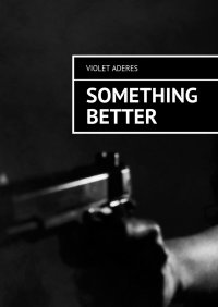 Something Better - Violet Aderes - ebook