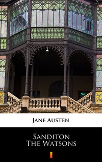 Sanditon. The Watsons - Jane Austen - ebook