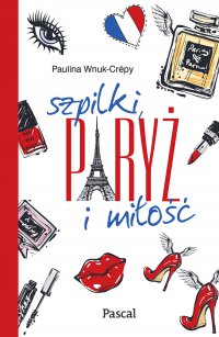 Szpilki, Paryż i miłość - Paulina Wnuk Crepy - ebook