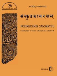 Podręcznik sanskrytu. Gramatyka-wypisy-objaśnienia-słownik - Andrzej Gawroński - ebook