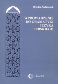 Wprowadzenie do gramatyki języka perskiego - Bogdan Składanek - ebook