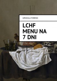 LCHF Menu na 7 dni - Urszula Forenc - ebook