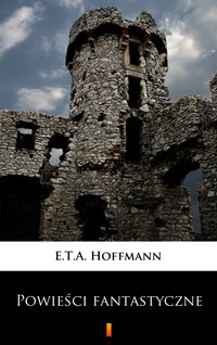 Powieści fantastyczne - E.T.A. Hoffmann - ebook