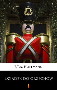 Dziadek do orzechów - E.T.A. Hoffmann - ebook