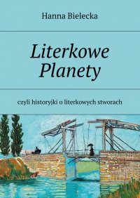 Literkowe Planety - Hanna Bielecka - ebook