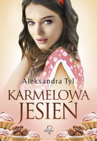 Karmelowa jesień - Aleksandra Tyl - ebook