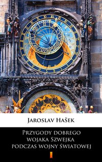 Przygody dobrego wojaka Szwejka podczas wojny światowej - Jaroslav Hašek - ebook