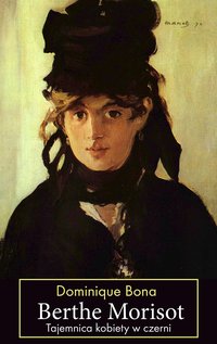 Berthe Morisot - Dominique Bona - ebook