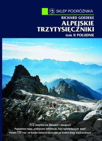 Alpejskie trzytysięczniki. Tom II. Południe. Południowa część Centralnych Alp Wschodnich i Dolomity - Richard Goedeke - ebook