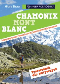 Chamonix-Mont-Blanc. Przewodnik dla aktywnych - Hilary Sharp - ebook