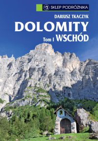 Dolomity. Tom I. Wschód - Dariusz Tkaczyk - ebook