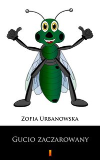 Gucio zaczarowany - Zofia Urbanowska - ebook