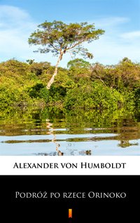 Podróż po rzece Orinoko - Alexander von Humboldt - ebook