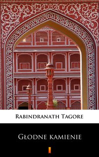 Głodne kamienie - Rabindranath Tagore - ebook