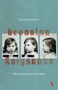 Brunatna kołysanka. Historie uprowadzonych dzieci - Anna Malinowska - ebook
