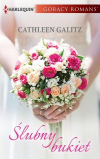 Ślubny bukiet - Cathleen Galitz - ebook