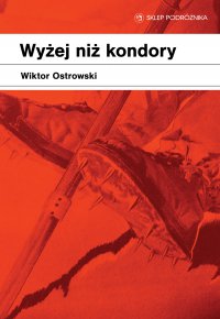 Wyżej niż kondory - Wiktor Ostrowski - ebook