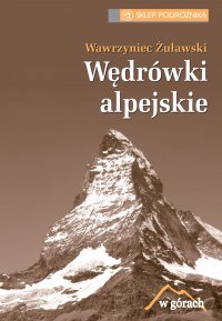 Wędrówki alpejskie - Wawrzyniec Żuławski - ebook