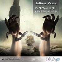 Przeznaczenie Jeana Morenasa - Juliusz Verne - audiobook