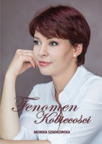 Fenomen Kobiecości - Monika Szadkowska - ebook