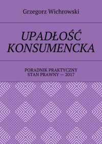 Upadłość konsumencka - Grzegorz Wichrowski - ebook