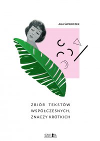 Zbiór tekstów współczesnych, znaczy krótkich - Aga Świerczek - ebook