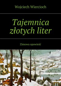 Tajemnica złotych liter - Wojciech Wiercioch - ebook