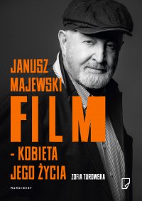 Janusz Majewski – film kobieta jego życia - Zofia Turowska - ebook