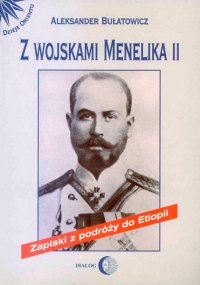 Z wojskami Menelika II. Zapiski z podróży do Etiopii - Aleksander Bułatowicz - ebook